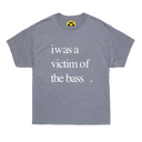 Victim of The Bass Tee (Grey)